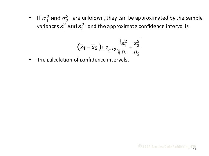  • If are unknown, they can be approximated by the sample variances and