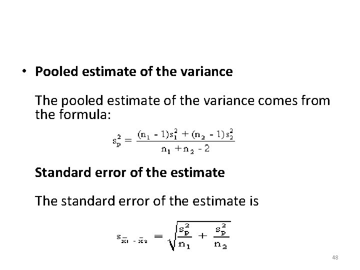  • Pooled estimate of the variance The pooled estimate of the variance comes