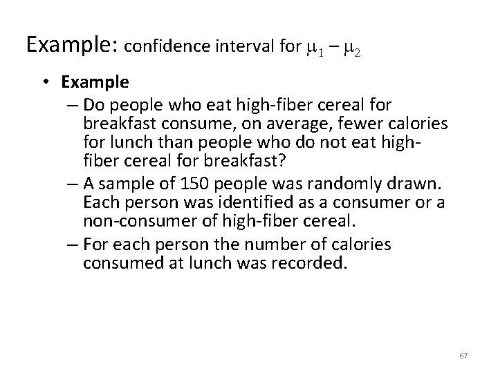 Example: confidence interval for m 1 – m 2 • Example – Do people