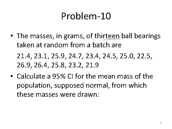 Problem-10 • The masses, in grams, of thirteen ball bearings taken at random from