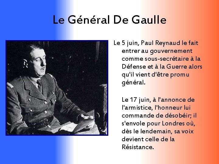 Le Général De Gaulle Le 5 juin, Paul Reynaud le fait entrer au gouvernement