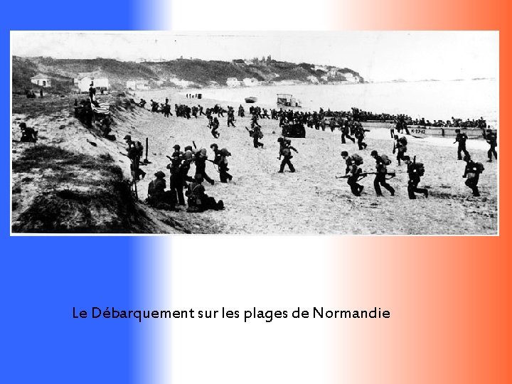 Le Débarquement sur les plages de Normandie 