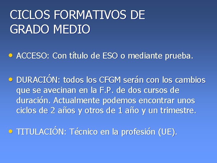 CICLOS FORMATIVOS DE GRADO MEDIO • ACCESO: Con título de ESO o mediante prueba.