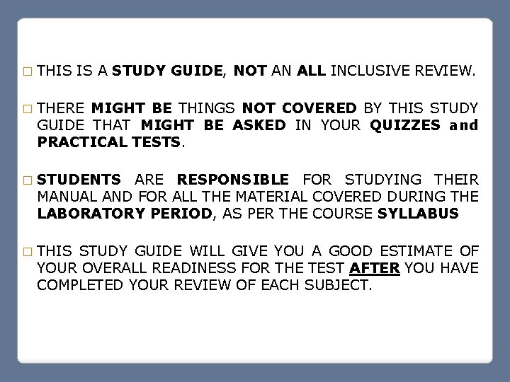 � THIS IS A STUDY GUIDE, NOT AN ALL INCLUSIVE REVIEW. � THERE MIGHT
