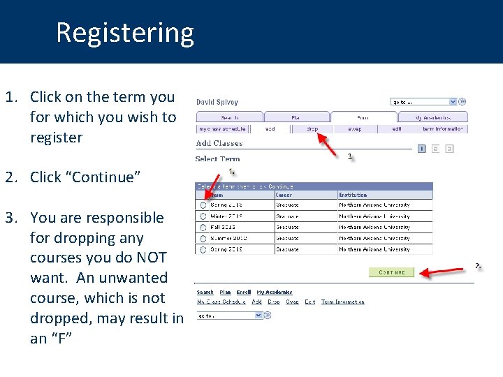 Registering 1. Click on the term you for which you wish to register 2.