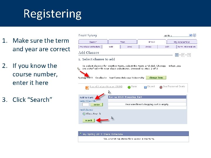 Registering 1. Make sure the term and year are correct 2. If you know
