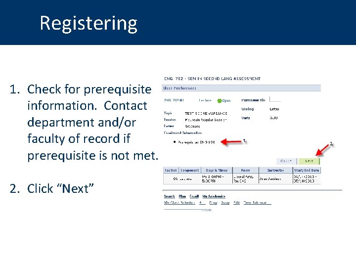 Registering 1. Check for prerequisite information. Contact department and/or faculty of record if prerequisite