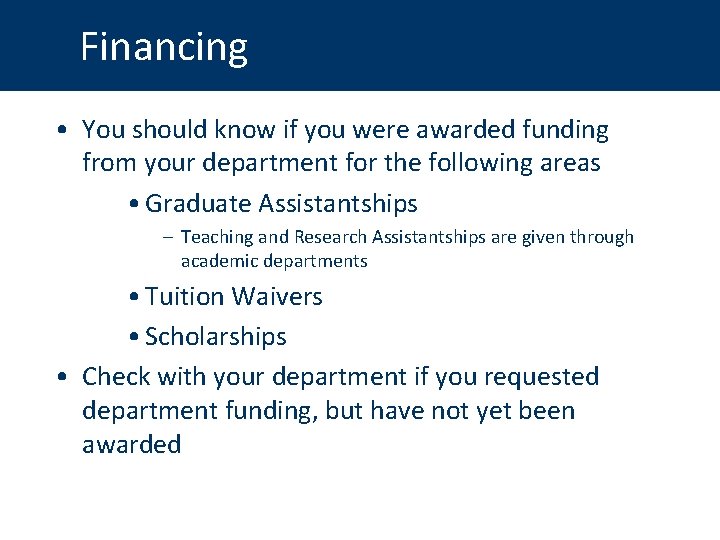 Financing • You should know if you were awarded funding from your department for