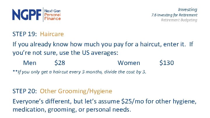 Investing 7. 6 Investing for Retirement Budgeting STEP 19: Haircare If you already know