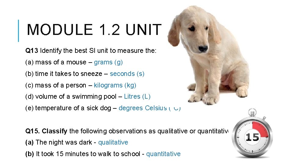 MODULE 1. 2 UNIT REVIEW Q 13 Identify the best SI unit to measure