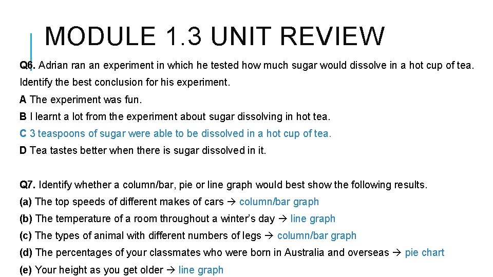 MODULE 1. 3 UNIT REVIEW Q 6. Adrian ran an experiment in which he