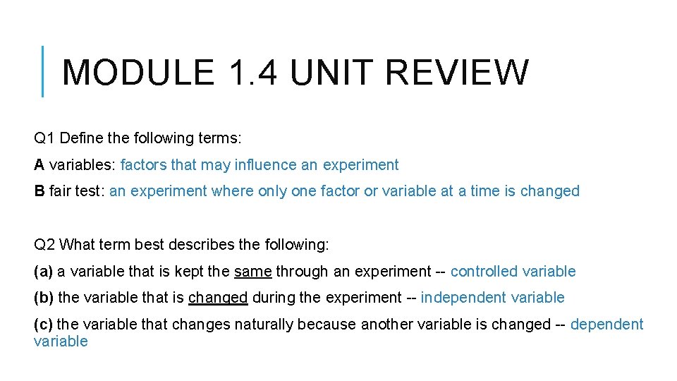 MODULE 1. 4 UNIT REVIEW Q 1 Define the following terms: A variables: factors