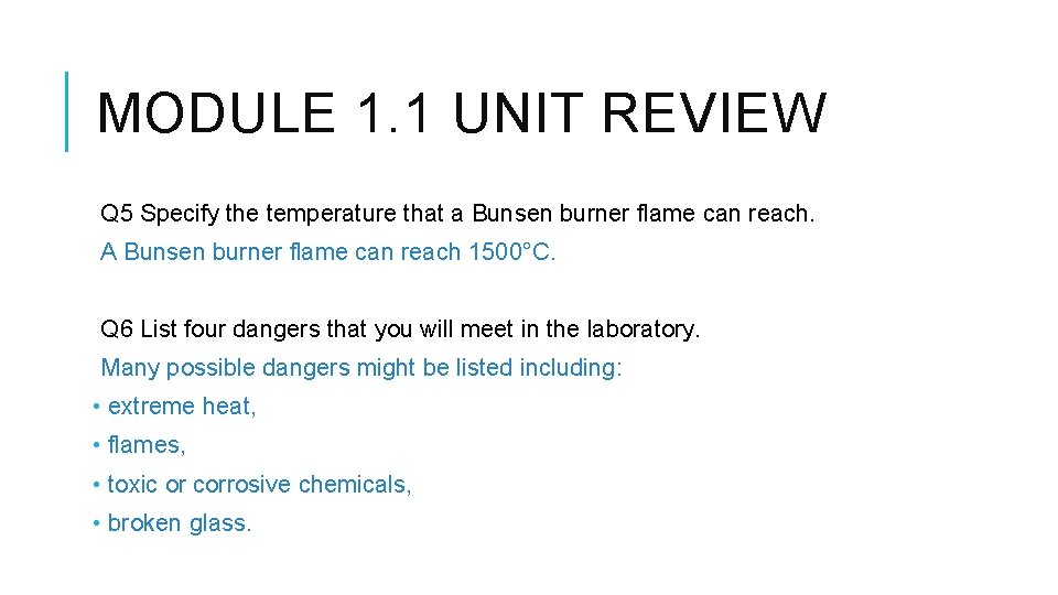 MODULE 1. 1 UNIT REVIEW Q 5 Specify the temperature that a Bunsen burner