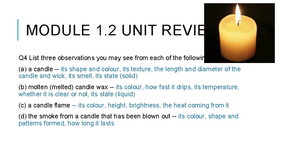 MODULE 1. 2 UNIT REVIEW Q 4 List three observations you may see from