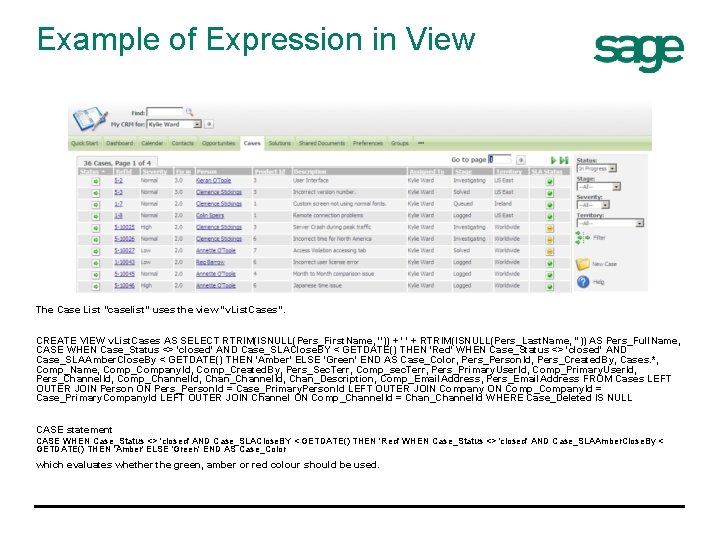Example of Expression in View The Case List "caselist" uses the view "v. List.