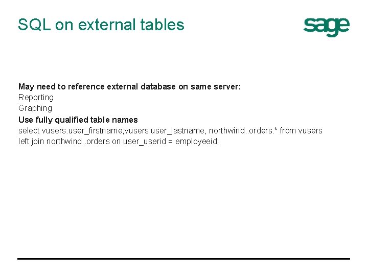 SQL on external tables May need to reference external database on same server: Reporting