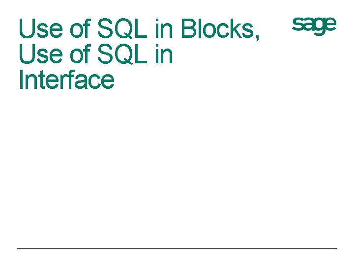 Use of SQL in Blocks, Use of SQL in Interface 