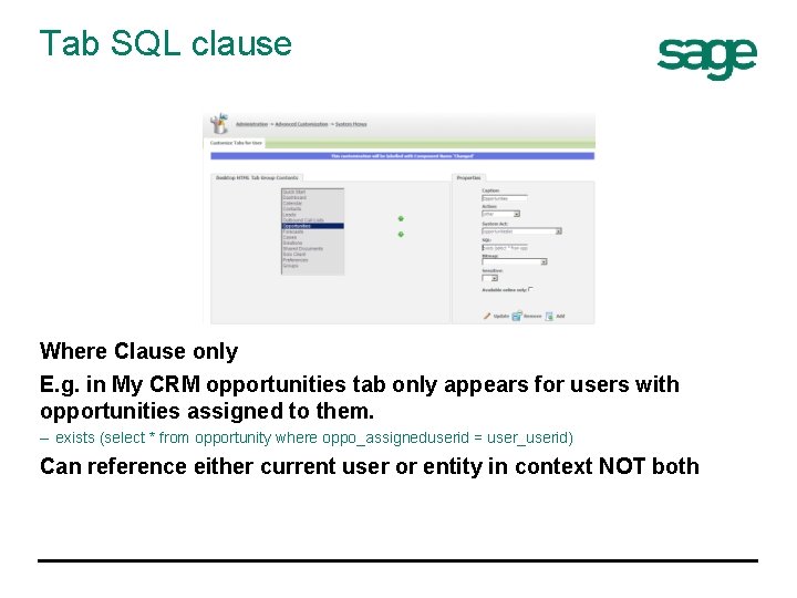 Tab SQL clause Where Clause only E. g. in My CRM opportunities tab only