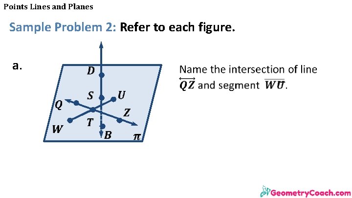 Points Lines and Planes Sample Problem 2: Refer to each figure. a. 