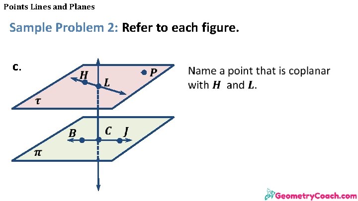 Points Lines and Planes Sample Problem 2: Refer to each figure. c. 
