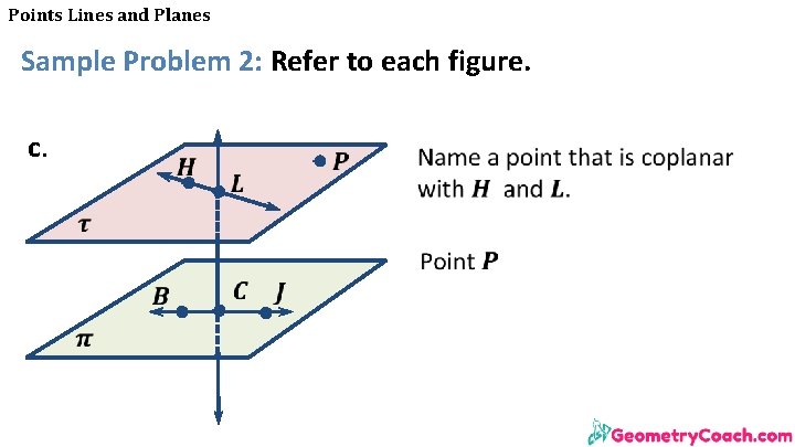 Points Lines and Planes Sample Problem 2: Refer to each figure. c. 