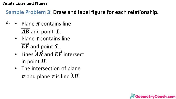 Points Lines and Planes Sample Problem 3: Draw and label figure for each relationship.