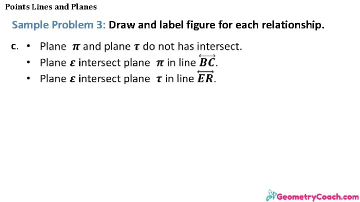 Points Lines and Planes Sample Problem 3: Draw and label figure for each relationship.