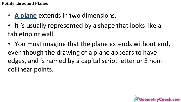 Points Lines and Planes • A plane extends in two dimensions. • It is