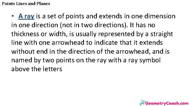 Points Lines and Planes • A ray is a set of points and extends