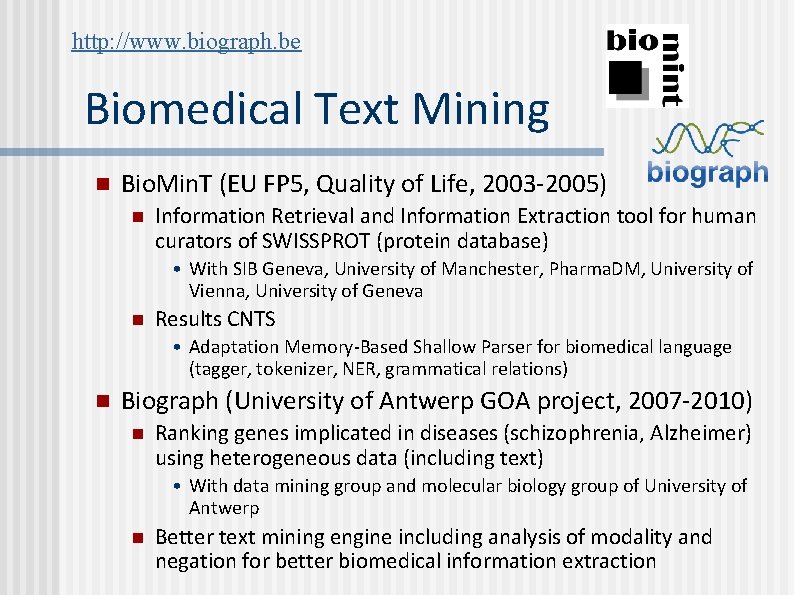 http: //www. biograph. be Biomedical Text Mining n Bio. Min. T (EU FP 5,