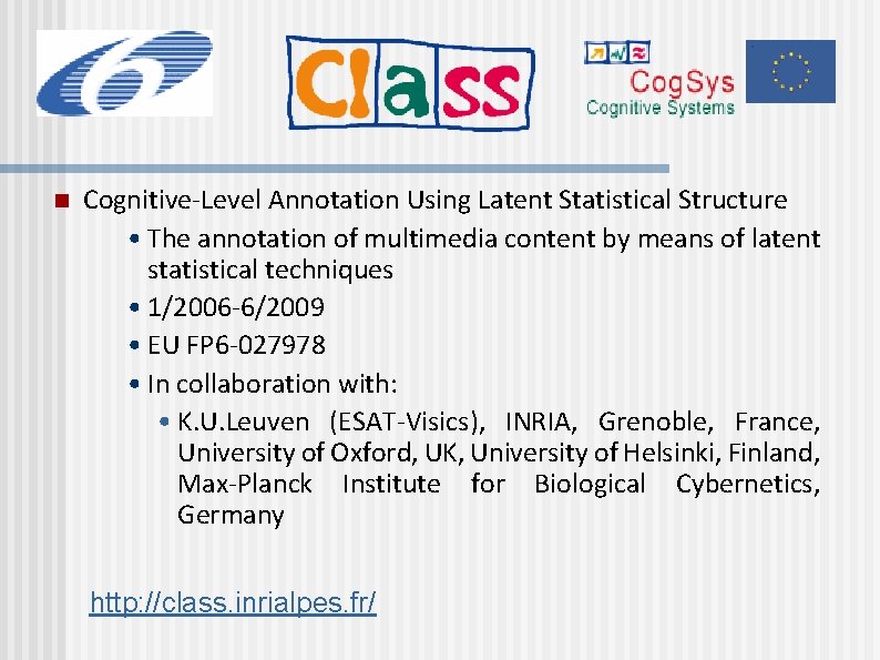 n Cognitive-Level Annotation Using Latent Statistical Structure • The annotation of multimedia content by