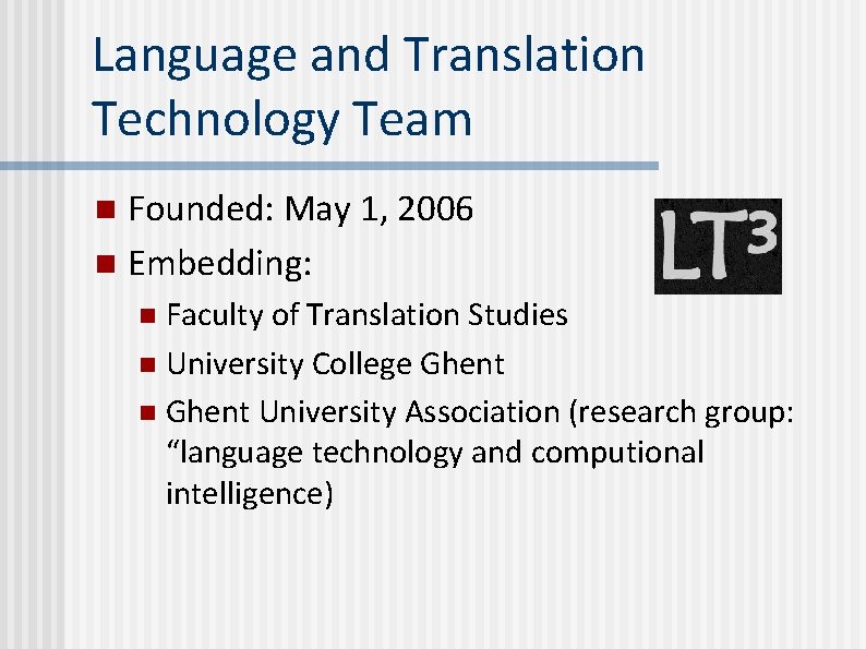 Language and Translation Technology Team Founded: May 1, 2006 n Embedding: n Faculty of