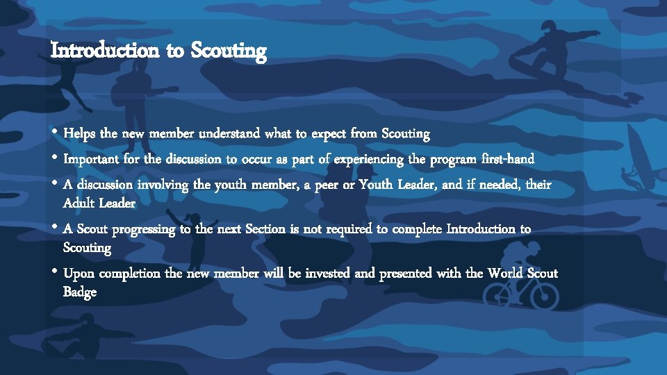 Introduction to Scouting • Helps the new member understand what to expect from Scouting Introduction to Scouting • Helps the new member understand what to expect from Scouting