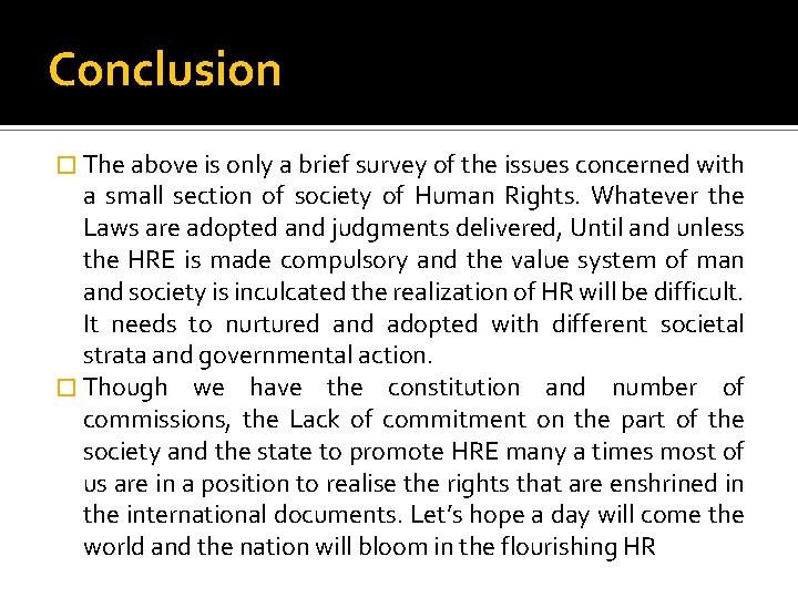 Conclusion � The above is only a brief survey of the issues concerned with