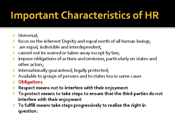 Important Characteristics of HR Ø Ø Ø Universal; focus on the inherent Dignity and