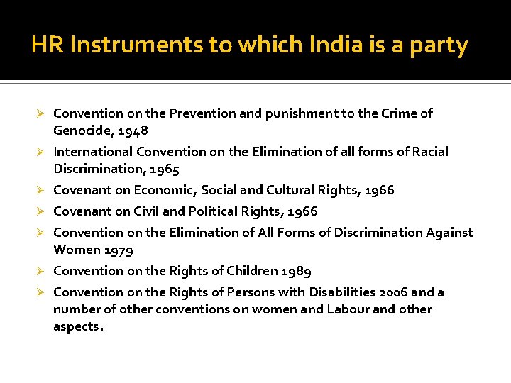 HR Instruments to which India is a party Ø Ø Ø Ø Convention on