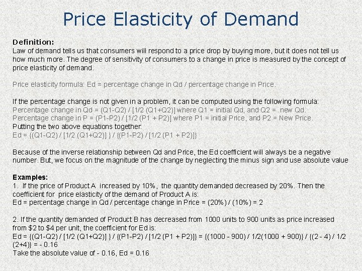 Price Elasticity of Demand Definition: Law of demand tells us that consumers will respond