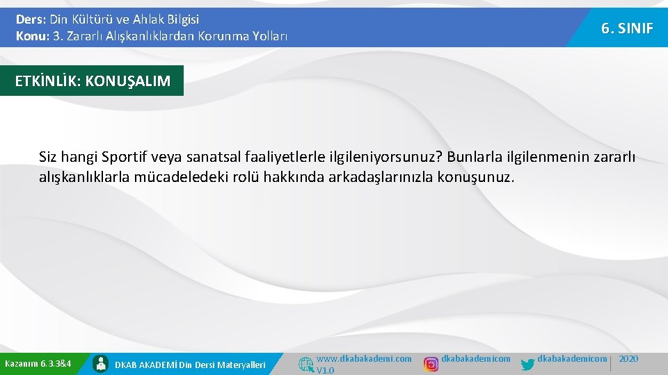 Ders: Din Kültürü ve Ahlak Bilgisi Konu: 3. Zararlı Alışkanlıklardan Korunma Yolları 6. SINIF Ders: Din Kültürü ve Ahlak Bilgisi Konu: 3. Zararlı Alışkanlıklardan Korunma Yolları 6. SINIF