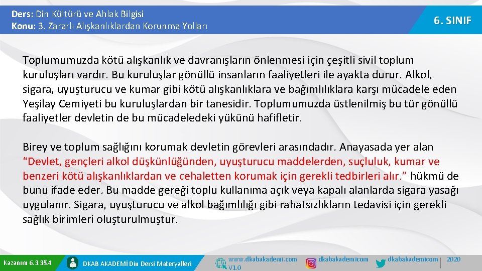 Ders: Din Kültürü ve Ahlak Bilgisi Konu: 3. Zararlı Alışkanlıklardan Korunma Yolları 6. SINIF Ders: Din Kültürü ve Ahlak Bilgisi Konu: 3. Zararlı Alışkanlıklardan Korunma Yolları 6. SINIF