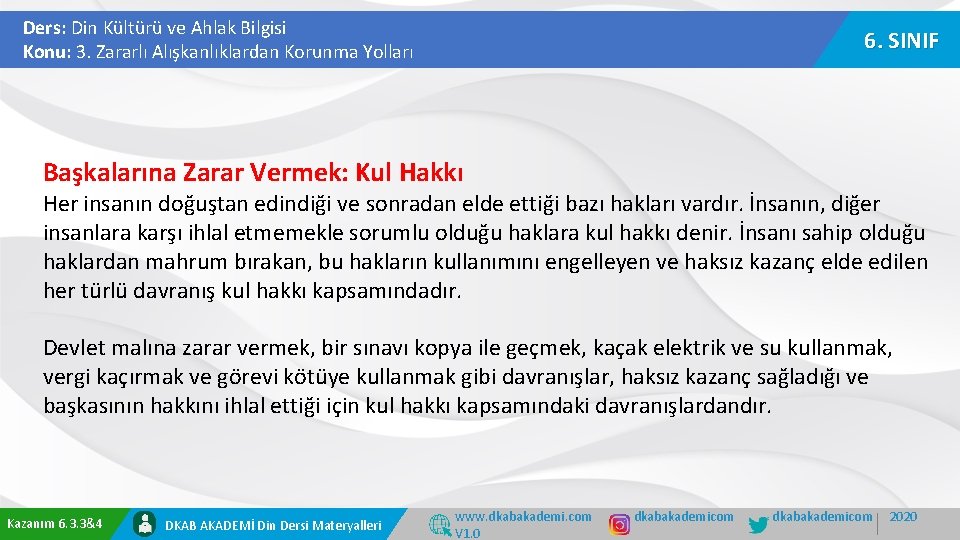 Ders: Din Kültürü ve Ahlak Bilgisi Konu: 3. Zararlı Alışkanlıklardan Korunma Yolları 6. SINIF Ders: Din Kültürü ve Ahlak Bilgisi Konu: 3. Zararlı Alışkanlıklardan Korunma Yolları 6. SINIF