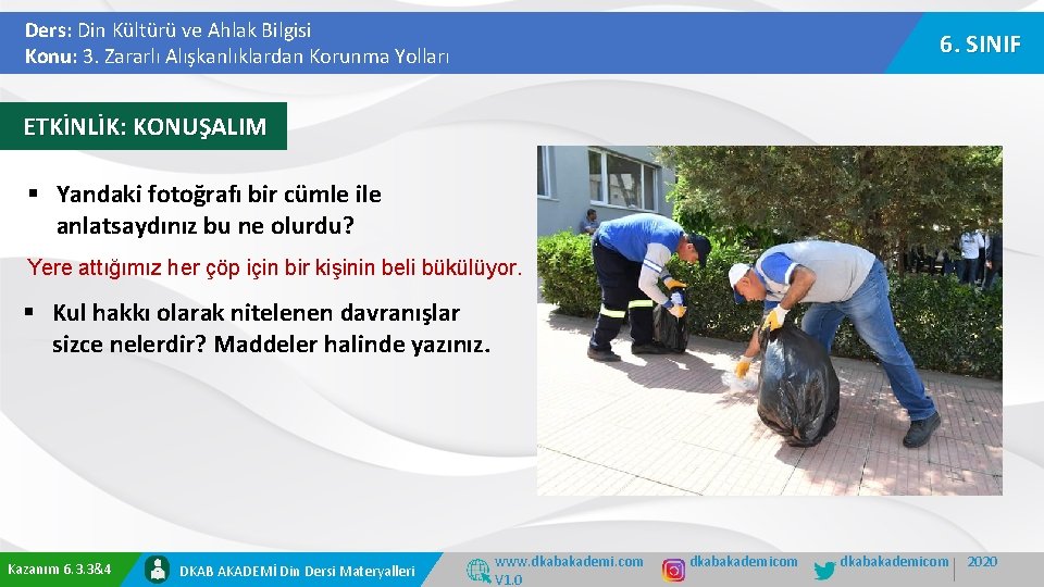 Ders: Din Kültürü ve Ahlak Bilgisi Konu: 3. Zararlı Alışkanlıklardan Korunma Yolları 6. SINIF Ders: Din Kültürü ve Ahlak Bilgisi Konu: 3. Zararlı Alışkanlıklardan Korunma Yolları 6. SINIF