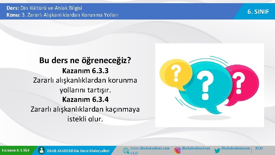 Ders: Din Kültürü ve Ahlak Bilgisi Konu: 3. Zararlı Alışkanlıklardan Korunma Yolları 6. SINIF Ders: Din Kültürü ve Ahlak Bilgisi Konu: 3. Zararlı Alışkanlıklardan Korunma Yolları 6. SINIF
