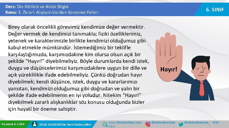 Ders: Din Kültürü ve Ahlak Bilgisi Konu: 3. Zararlı Alışkanlıklardan Korunma Yolları 6. SINIF Ders: Din Kültürü ve Ahlak Bilgisi Konu: 3. Zararlı Alışkanlıklardan Korunma Yolları 6. SINIF