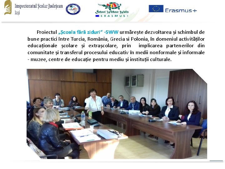 Proiectul „Școala fără ziduri“ -SWW urmărește dezvoltarea și schimbul de bune practici între Turcia,
