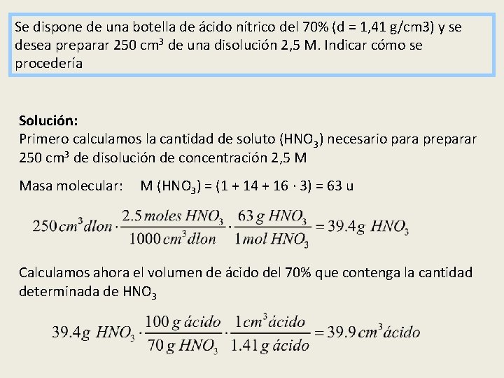 Se dispone de una botella de ácido nítrico del 70% (d = 1, 41