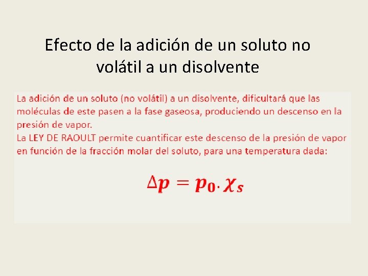 Efecto de la adición de un soluto no volátil a un disolvente Efecto de la adición de un soluto no volátil a un disolvente