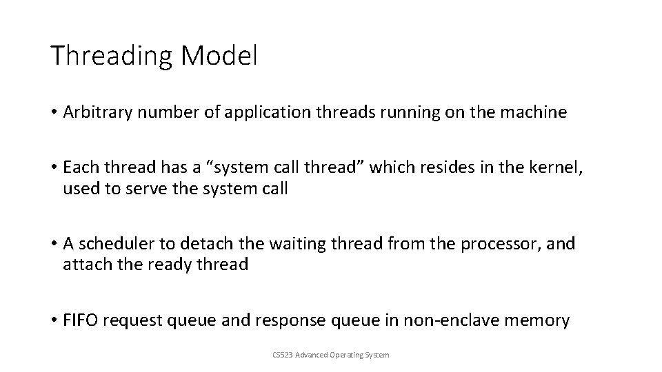 Threading Model • Arbitrary number of application threads running on the machine • Each
