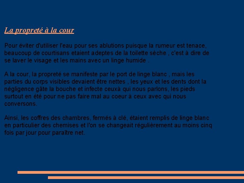 La propreté à la cour Pour éviter d'utiliser l'eau pour ses ablutions puisque la