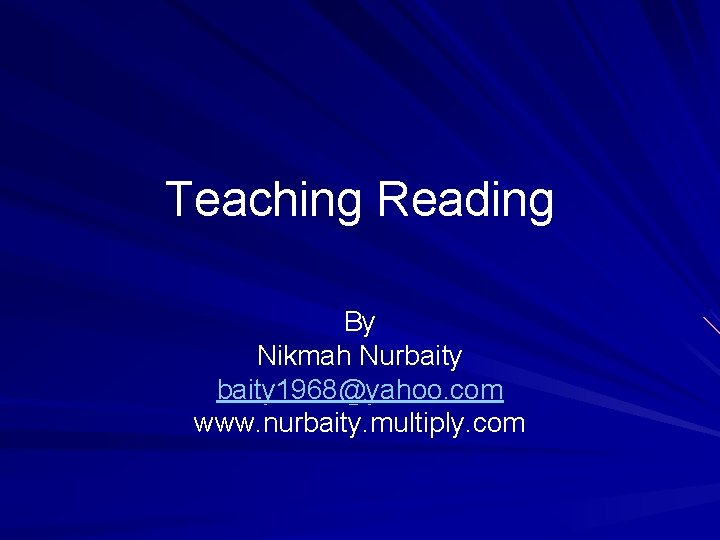 Teaching Reading By Nikmah Nurbaity 1968@yahoo. com www. nurbaity. multiply. com 