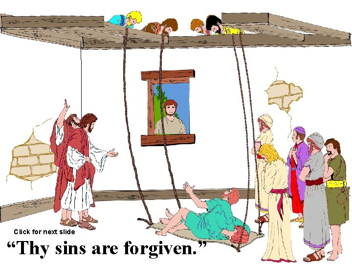 Click for next slide “Thy sins are forgiven. ” 